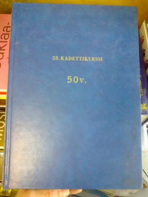 28. Kadettikurssi 1946-1947 50 v. | Divari Kaleva | Osta Antikvaarista - Kirjakauppa verkossa