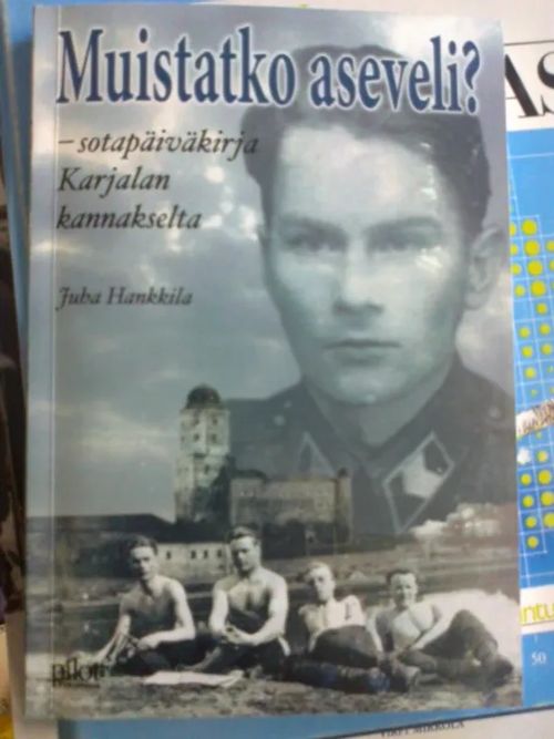 Muistatko aseveli? - Sotapäiväkirja Karjalan kannakselta - Hankkila Juha | Divari Kaleva | Osta Antikvaarista - Kirjakauppa verkossa