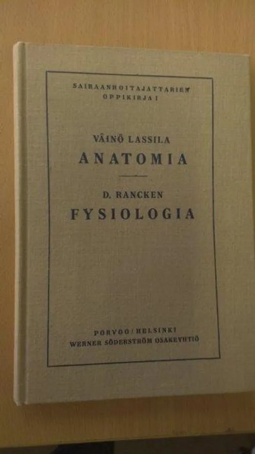 Ihmisen anatomia ja fysiologia - Lassila Väinö & Rancken D. | Divari Kaleva | Osta Antikvaarista - Kirjakauppa verkossa