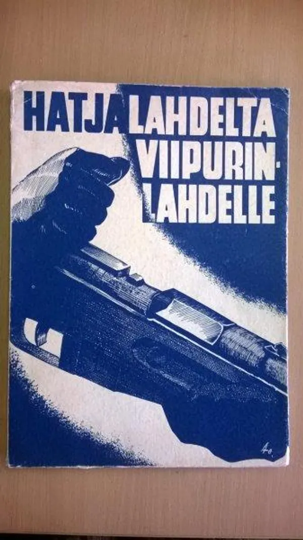 Hatjalahdelta Viipurinlahdelle - Aittovaara Martti ym. | Divari Kaleva | Osta Antikvaarista - Kirjakauppa verkossa