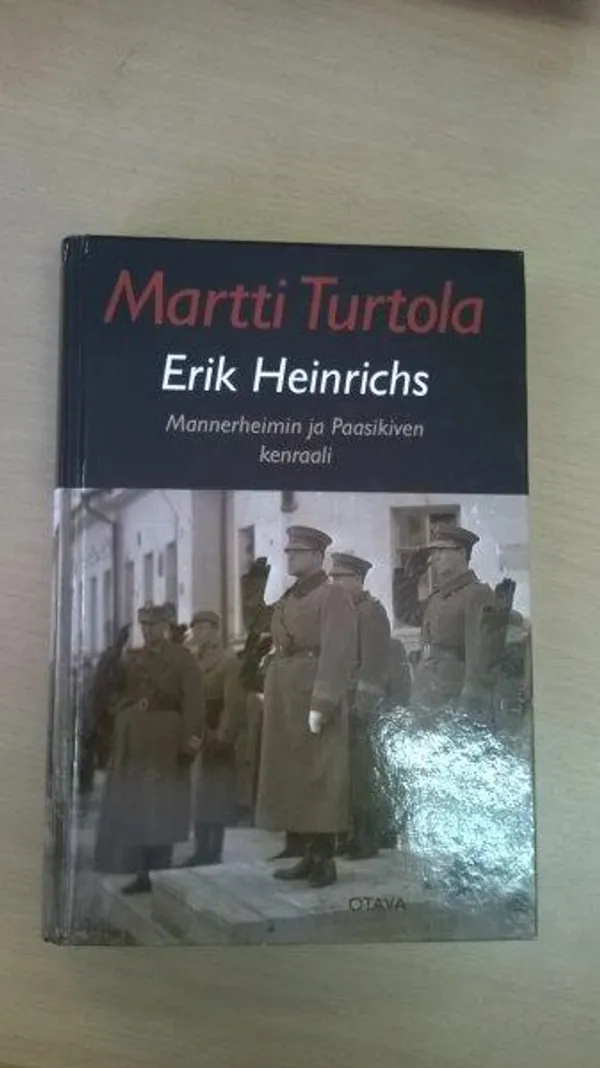 Erik Heinrich - Mannerheimin ja Paasikiven kenraali - Turtola Martti | Divari Kaleva | Osta Antikvaarista - Kirjakauppa verkossa