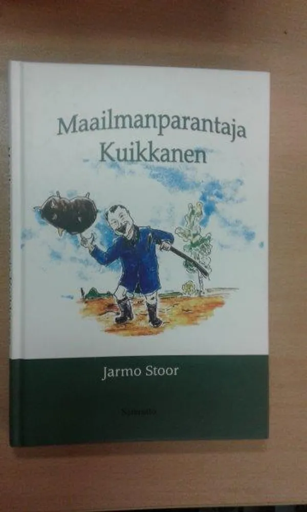 Maailmanparantaja Kuikkanen - Stoor Jarmo | Divari Kaleva | Osta Antikvaarista - Kirjakauppa verkossa