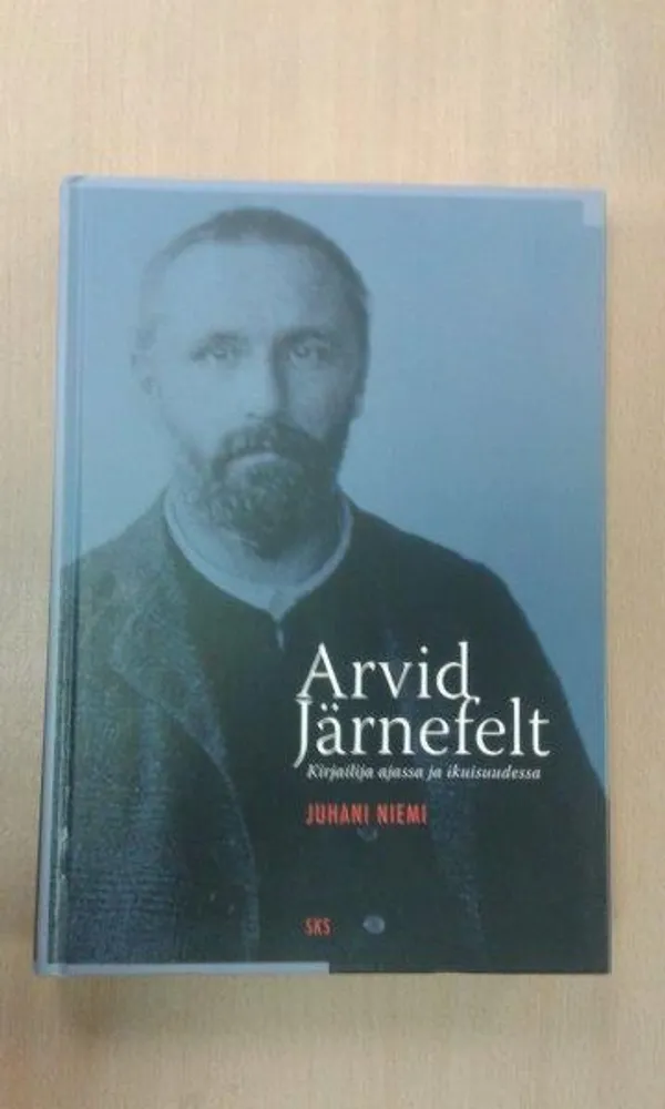 Arvid Järnefelt - Kirjailija ajassa ja ikuisuudessa - Niemi Juhani | Divari Kaleva | Osta Antikvaarista - Kirjakauppa verkossa