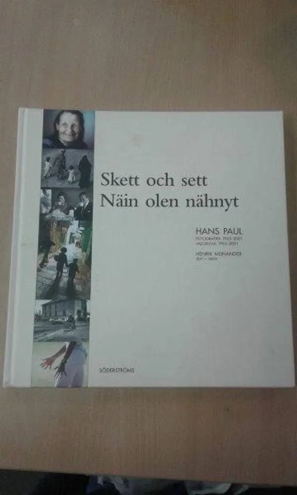 Skett och sett - Näin olen nähnyt - Hans Paul valokuvia 1965-2001 - Paul Hans & Meinander Henrik | Divari Kaleva | Osta Antikvaarista - Kirjakauppa verkossa