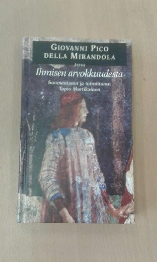 Ihmisen arvokkuudesta - Mirandola Giovanni Pico della | Divari Kaleva | Osta Antikvaarista - Kirjakauppa verkossa