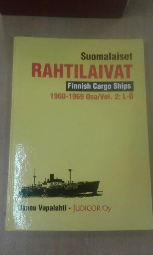 Suomalaiset rahtilaivat / Finnish Cargo Ships 1960-1969 Osa/Vol 2: L-Ö - Vapalahti Hannu | Divari Kaleva | Osta Antikvaarista - Kirjakauppa verkossa