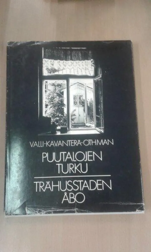 Puutalojen Turku - Trähusstaden Åbo - Valli - Kavanterä - Othman | Divari Kaleva | Osta Antikvaarista - Kirjakauppa verkossa