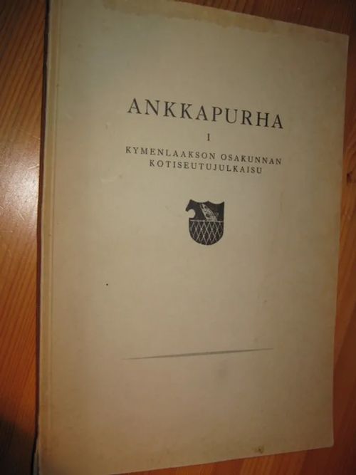 Ankkapurha 1 Kymenlaakson osakunnan kotiseutujulkaisu | Brahen Antikvariaatti | Osta Antikvaarista - Kirjakauppa verkossa