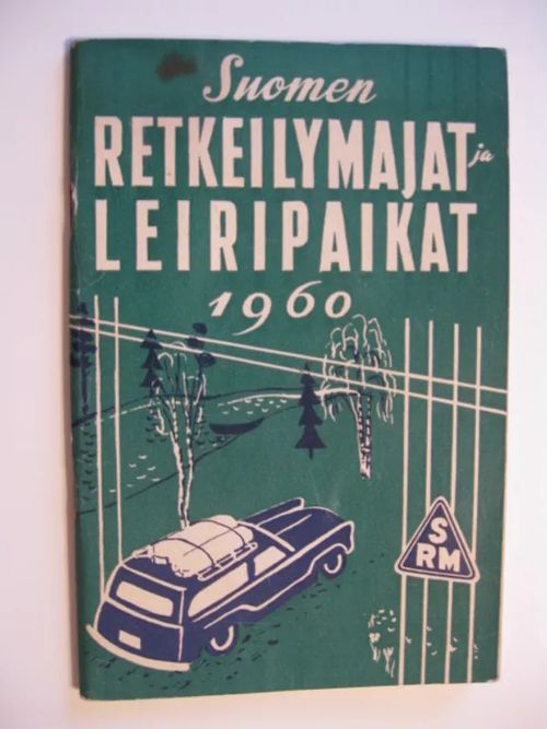 Suomen retkeilymajat ja leiripaikat 1960 | Brahen Antikvariaatti | Osta Antikvaarista - Kirjakauppa verkossa