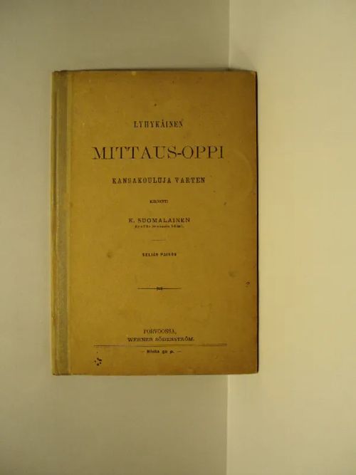 Lyhykäinen Mittaus-oppi kansakouluja varten - Suomalainen K | Brahen  Antikvariaatti | Osta Antikvaarista - Kirjakauppa verkossa