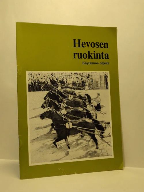 Hevosen ruokinta - Käytännön ohjeita | Brahen Antikvariaatti | Osta Antikvaarista - Kirjakauppa verkossa