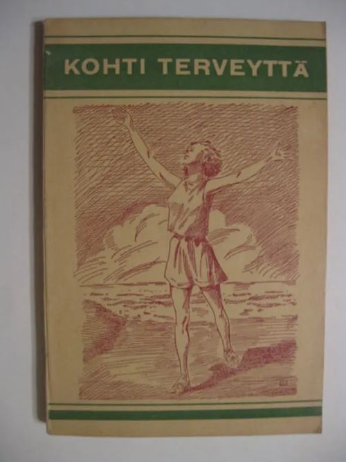 Kohti terveyttä - Kansantajuisia luontoisen terveydenhoidon neuvoja. - Taavitsainen K.H. toim, | Brahen Antikvariaatti | Osta Antikvaarista - Kirjakauppa verkossa