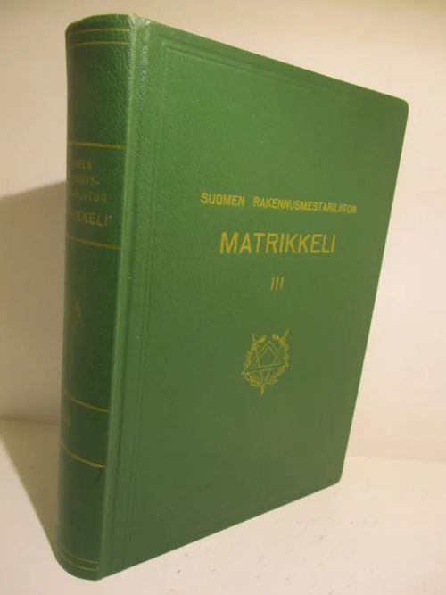 Suomen rakennusmestariliiton matrikkeli III | Brahen Antikvariaatti | Osta Antikvaarista - Kirjakauppa verkossa