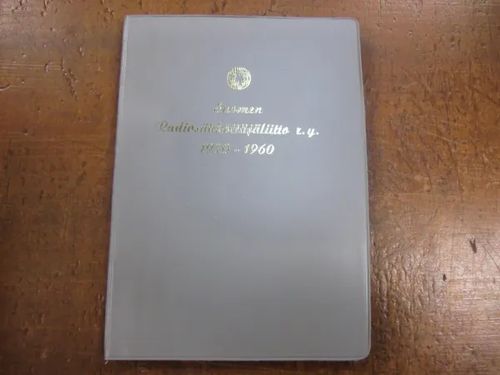 Suomen radiosähköttäjäliitto r.y. 1920 - 1960 - Koivisto Erkki | Brahen Antikvariaatti | Osta Antikvaarista - Kirjakauppa verkossa
