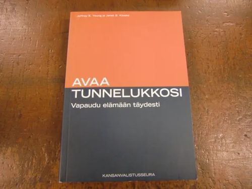 Avaa tunnelukkosi vapaudu elämään täydesti - Young Jeffrey E. ja Klosko  Janet S. | Brahen Antikvariaatti |