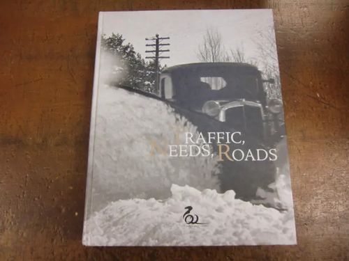 Traffic, Needs, Roads - Perpectives on the Past, Present and Future of Roads in Finland and the Baltic Area - Mauranen Tapani (ed.) | Brahen Antikvariaatti | Osta Antikvaarista - Kirjakauppa verkossa