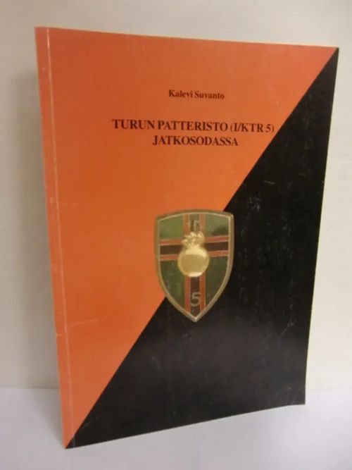 Turun Patteristo (I/KTR 5) jatkosodassa - Suvanto Kalevi | Brahen Antikvariaatti | Osta Antikvaarista - Kirjakauppa verkossa