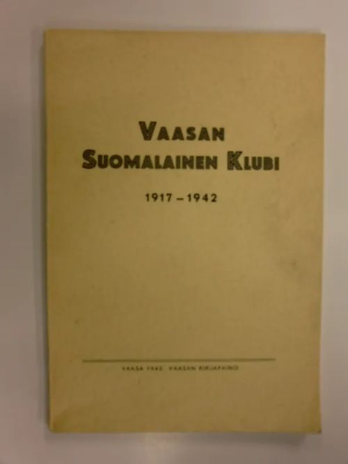 Vaasan Suomalainen Klubi 1917-1942 - Könni Kosti | Brahen Antikvariaatti |  Osta Antikvaarista - Kirjakauppa verkossa