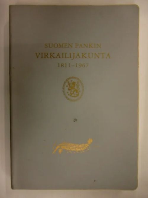 Suomen pankin virkailijakunta 1811-1967 - Jääskeläinen Mauno toim, | Brahen Antikvariaatti | Osta Antikvaarista - Kirjakauppa verkossa