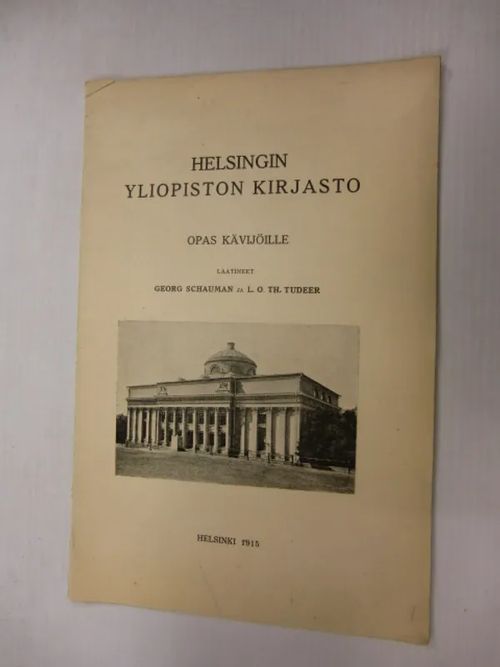 Helsingin yliopiston kirjasto - Opas kävijöille - Schauman Georg, Tuder TH. | Brahen Antikvariaatti | Osta Antikvaarista - Kirjakauppa verkossa