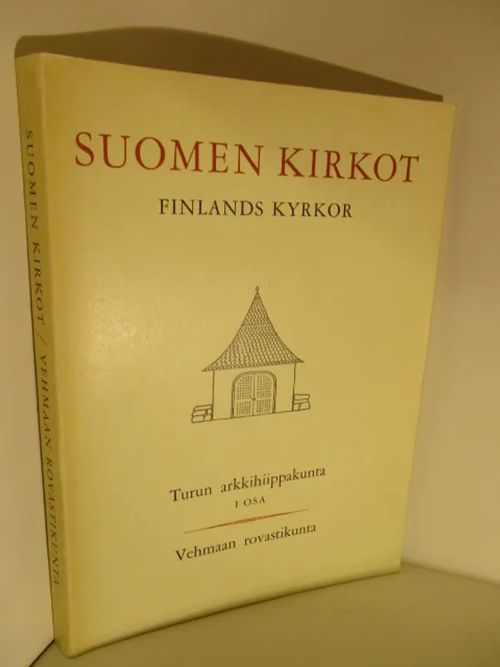 Suomen kirkot 1 Finlands kyrkor 1, Turun arkkihiippakunta 1 osa , Vehmaan rovastikunta | Brahen Antikvariaatti | Osta Antikvaarista - Kirjakauppa verkossa