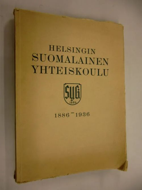 Helsingin Suomalainen Yhteiskoulu (SYK) 1886 -1936 | Brahen Antikvariaatti | Osta Antikvaarista - Kirjakauppa verkossa