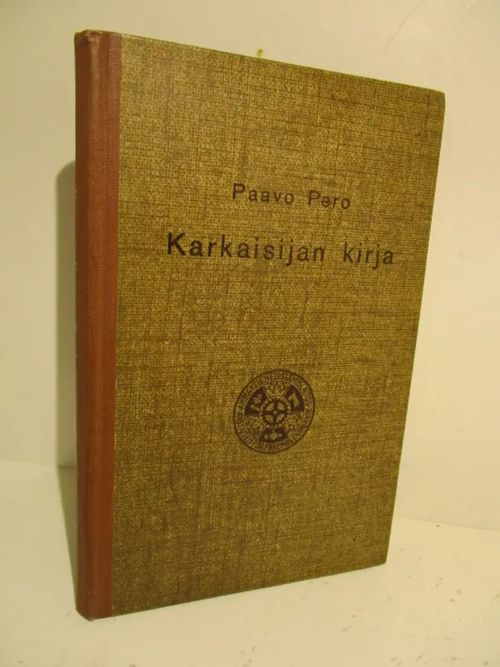 Karkaisijan kirja - Ammattienedistämislaitoksen ammattikirjoja 1 - Pero Paavo | Brahen Antikvariaatti | Osta Antikvaarista - Kirjakauppa verkossa