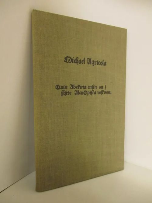 Quin ABCkiria ensin on / Sitte AlcuOpista Uskoon - tekijän omiste.. - E. Agricola MichaelGranit-Ilmoniemi | Brahen Antikvariaatti | Osta Antikvaarista - Kirjakauppa verkossa