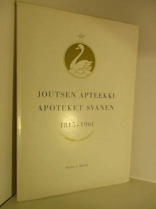 Joutsen Apteekki 1815-1960 - Apoteket Svanen - Turku / Åbo - Rinne Toivo T  | Brahen Antikvariaatti | Osta