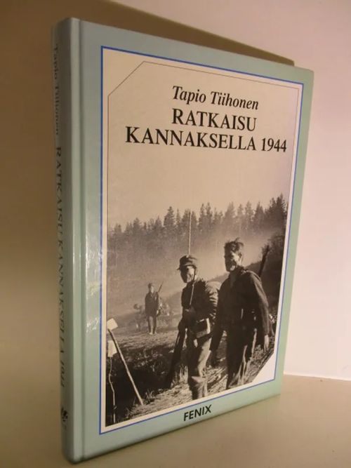 Ratkaisu Kannaksella 1944 : Neuvostoliiton Suomen valloitusyrityksen  hyökkäyssuunta Karjalan Kannakselta Helsinkiin - Tiihonen Tapio | Brahen  Antikvariaatti |