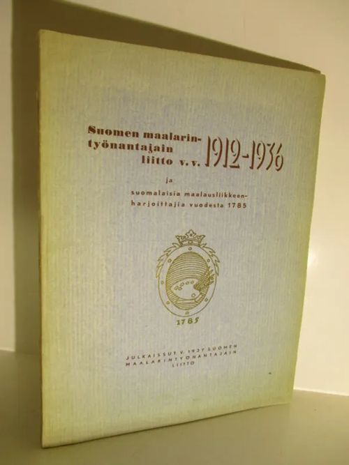 Suomen maalarintyöantajain liitto vv. 1912–1936 ja suomalaisia maalausliikkeen harjoittajia vuodesta 1785 - Elenius Edv. | Brahen Antikvariaatti | Osta Antikvaarista - Kirjakauppa verkossa