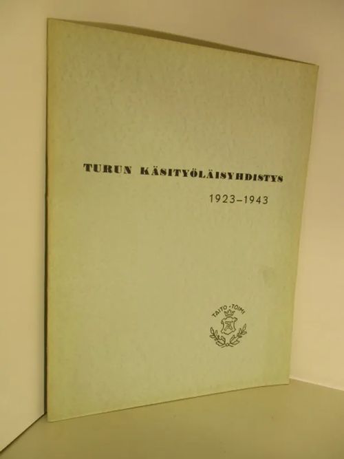 Turun Käsityöläisyhdistys 1923-1943 - Elenius Edv. | Brahen Antikvariaatti | Osta Antikvaarista - Kirjakauppa verkossa