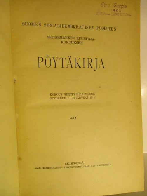 Suomen Sosialidemokratisen puolueen seitsemännen edustajakokouksen pöytäkirja - Kokous pidetty Helsingissä syyskuun 4-10 päivinä 1911 | Brahen Antikvariaatti | Osta Antikvaarista - Kirjakauppa verkossa