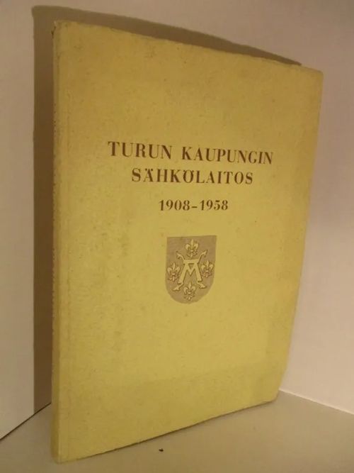 Turun kaupungin sähkölaitos 1908-1958 - Ekström Ilmari | Brahen Antikvariaatti | Osta Antikvaarista - Kirjakauppa verkossa