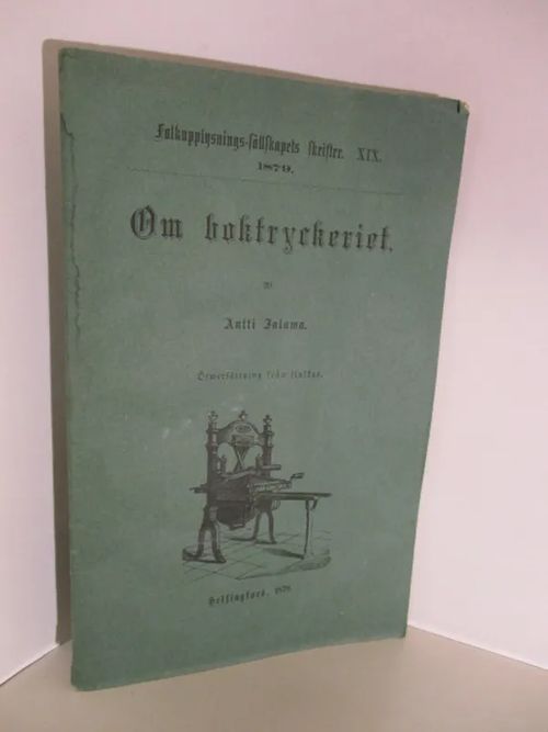 Om boktryckeriet - Jalava Antti (Emil August Almberg) | Brahen Antikvariaatti | Osta Antikvaarista - Kirjakauppa verkossa