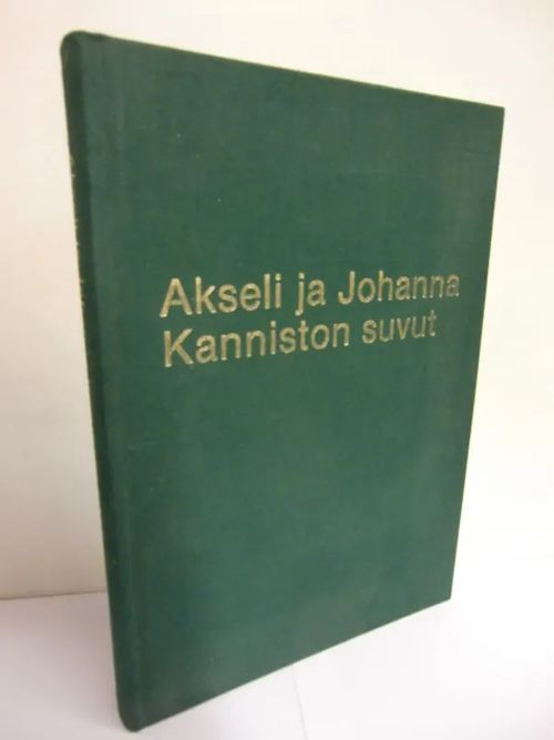 Akseli ja Johanna Kanniston suvut - Aho, Pertti | Brahen Antikvariaatti | Osta Antikvaarista - Kirjakauppa verkossa