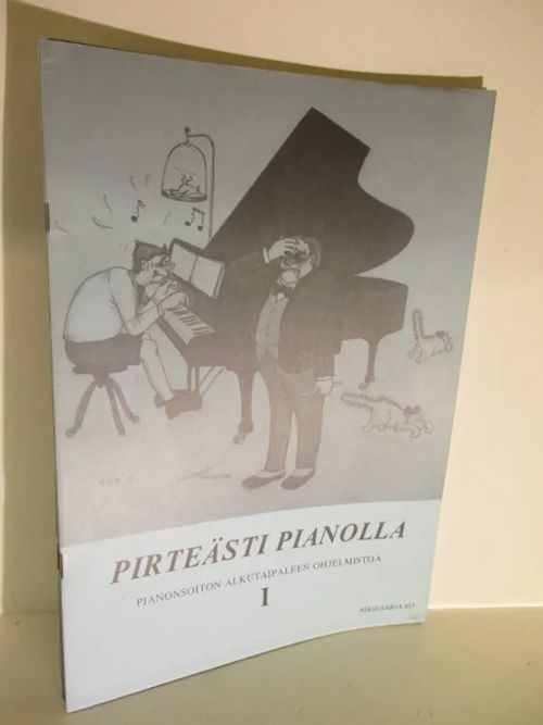 Pirteästi pianolla Pianonsoiton alkutaipaleen ohjelmistoa I - Sipponen Urho - Nikolics Otto | Brahen Antikvariaatti | Osta Antikvaarista - Kirjakauppa verkossa