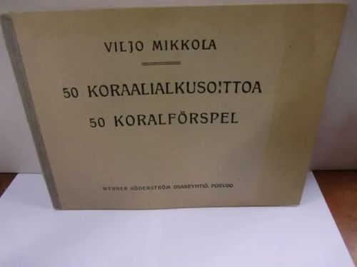 50 Koraalialkusoittoa Uruille - 50 Koralförspel För orgel - Mikkola Viljo | Brahen Antikvariaatti | Osta Antikvaarista - Kirjakauppa verkossa