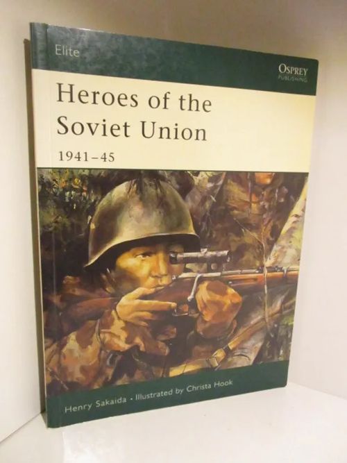 Heroes of the Soviet Union 1941-45 - Henry Sakaida | Brahen Antikvariaatti | Osta Antikvaarista - Kirjakauppa verkossa