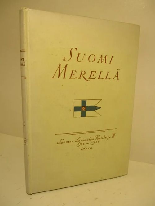 Suomi Merellä Suomen Laivaston Vuosikirja III 1926-1927 - Meirupseeriyhdistyksen johtokunta toim, | Brahen Antikvariaatti | Osta Antikvaarista - Kirjakauppa verkossa