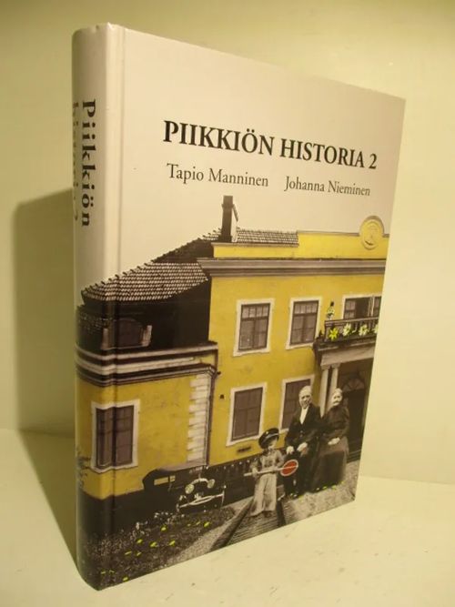 Piikkiön historia 2 - 1808-2000 - Manninen Tapio - Nieminen Johanna |  Brahen Antikvariaatti | Osta Antikvaarista - Kirjakauppa