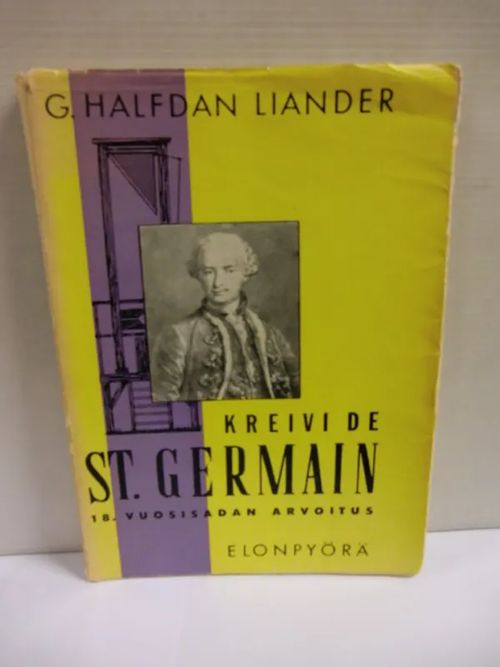 Kreivi de St. Germain - 18-vuosisadan arvoitus - Halfdan Liander, G. | Brahen Antikvariaatti | Osta Antikvaarista - Kirjakauppa verkossa