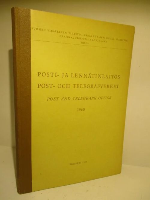 Posti- ja lennätinlaitos 1960 - Post- och telegrafverket - Post- and  telegraph office - Suomen virallinen tilasto XIII:77