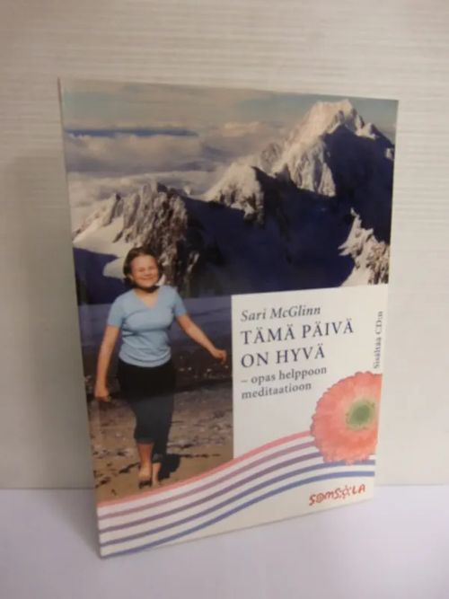 Tämä päivä on hyvä - opas helppoon meditaatioon (+cd) - McGlinn Sari | Brahen Antikvariaatti | Osta Antikvaarista - Kirjakauppa verkossa