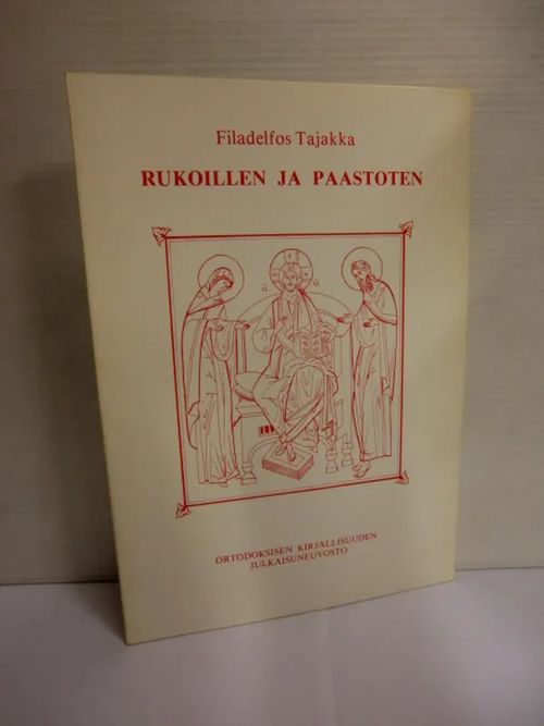 Rukoillen ja paastoten - Tajakka Filadelfos | Brahen Antikvariaatti | Osta Antikvaarista - Kirjakauppa verkossa