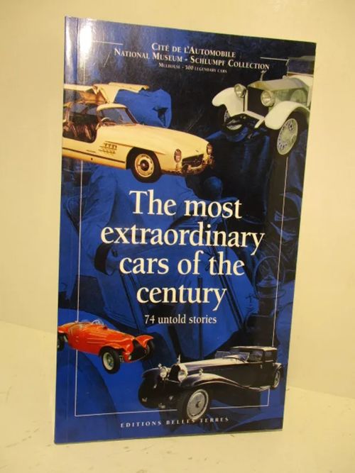 The Most Extraordinary Cars of the Century - 74 Untold Stories | Brahen Antikvariaatti | Osta Antikvaarista - Kirjakauppa verkossa