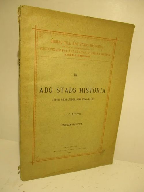 Åbo stads historia IX - Under medeltiden och 1500-talet - Ruuth J.W. | Brahen Antikvariaatti | Osta Antikvaarista - Kirjakauppa verkossa