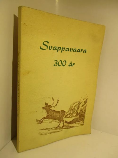 Svappavaara 300 år Med glimtar från kringliggande byar i Vittangi församling - Tolonen Gustaf | Brahen Antikvariaatti | Antikvaari - kirjakauppa verkossa