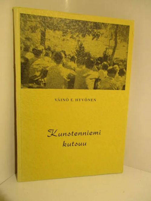 Kunstenniemi kutsuu - tekijän omiste - Hyvönen Väinö E | Brahen Antikvariaatti | Osta Antikvaarista - Kirjakauppa verkossa