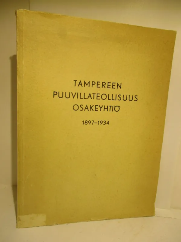 Tampereen Puuvillateollisuus oy 1897-1934 - Sadeniemi Matti | Brahen Antikvariaatti | Osta Antikvaarista - Kirjakauppa verkossa